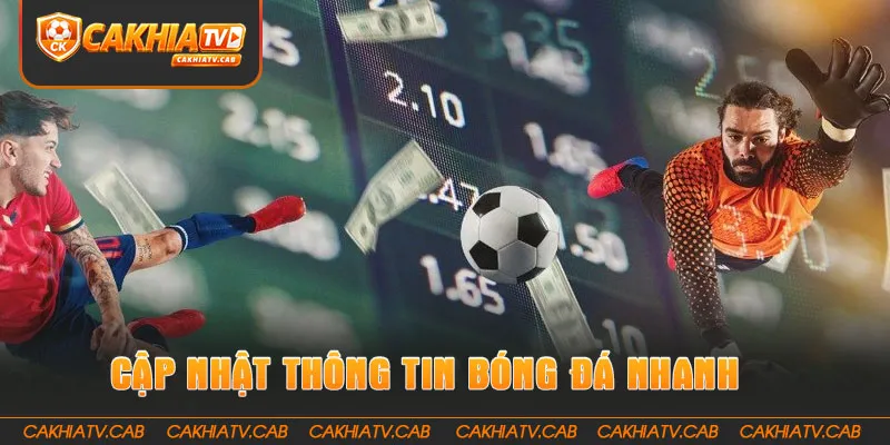Cập nhật thông tin bóng đá nhanh, chính xác