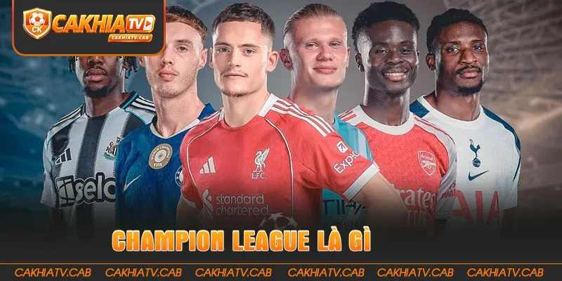 Champion League Là Gì