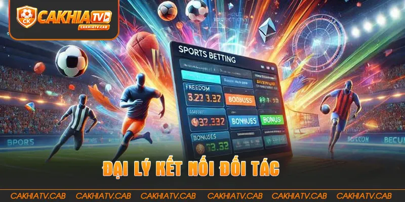 Đại Lý kết nối đối tác và cộng đồng bóng đá