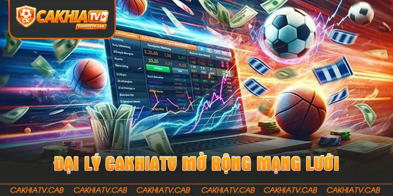 Đại Lý CakhiaTV mở rộng mạng lưới hợp tác truyền thông