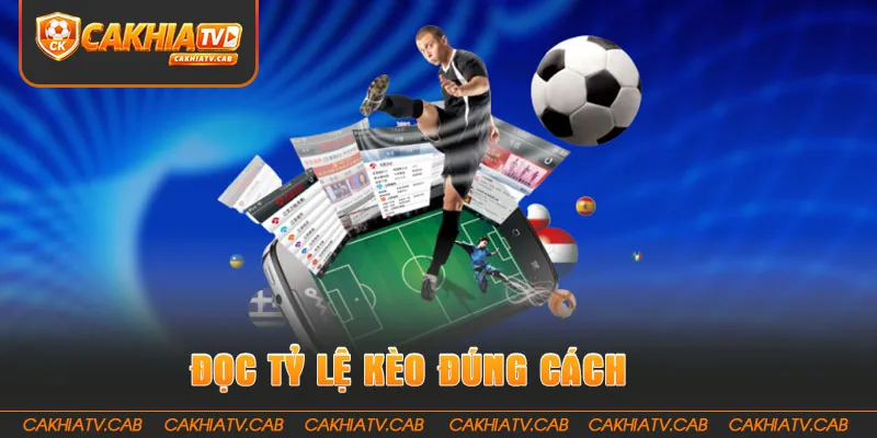 Đọc Tỷ Lệ Kèo đúng cách giúp hiểu trận đấu hơn