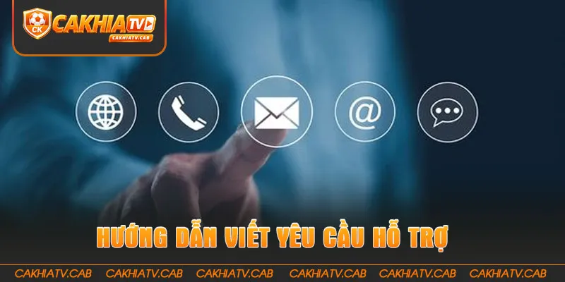Hướng dẫn cách viết yêu cầu hỗ trợ nhanh nhất