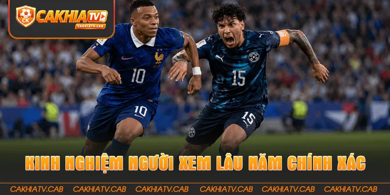 Kinh nghiệm người xem lâu năm chính xác