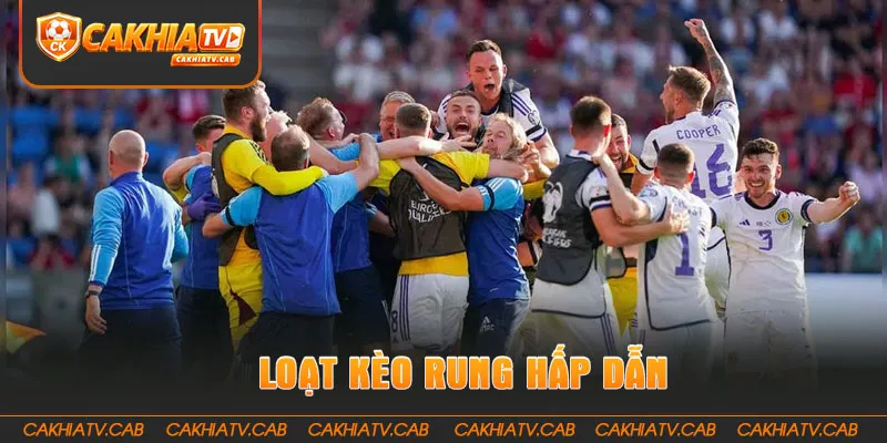 Loạt Kèo Rung hấp dẫn xuất hiện khi bóng đang lăn