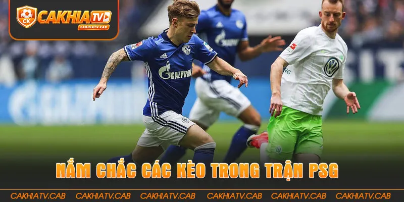 Nắm chắc các kèo trong trận PSG Hôm Nay