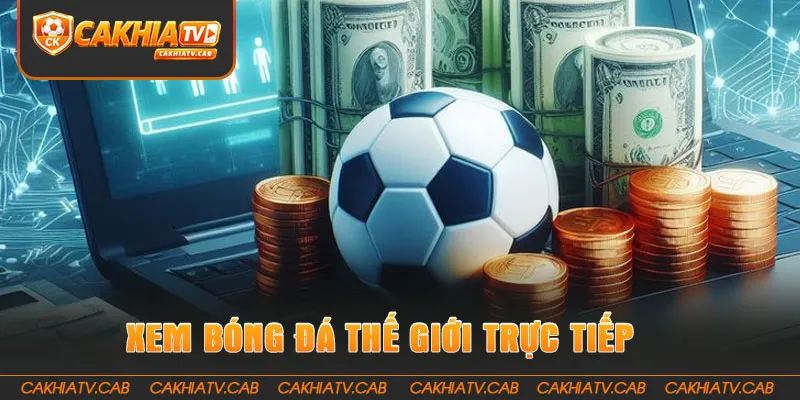 Xem Bóng Đá Thế Giới Trực Tiếp